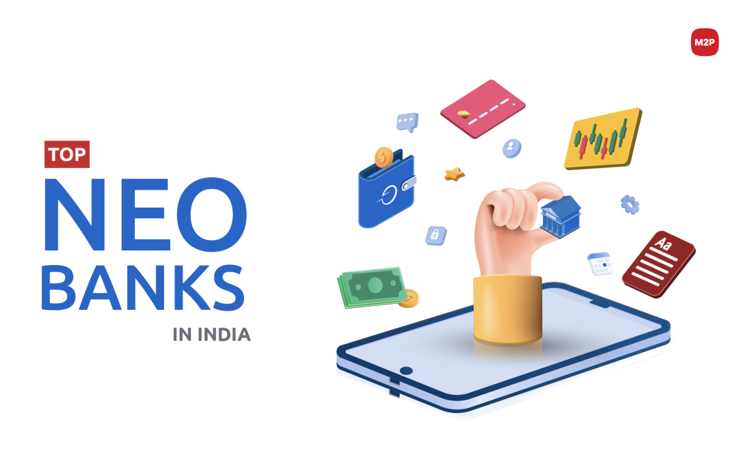 Top 14 Neobanks that Reinvent Banking Experience in India
