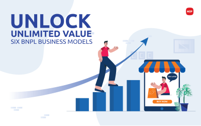 Six Profitable BNPL Business Models to Unlock Infinite Value