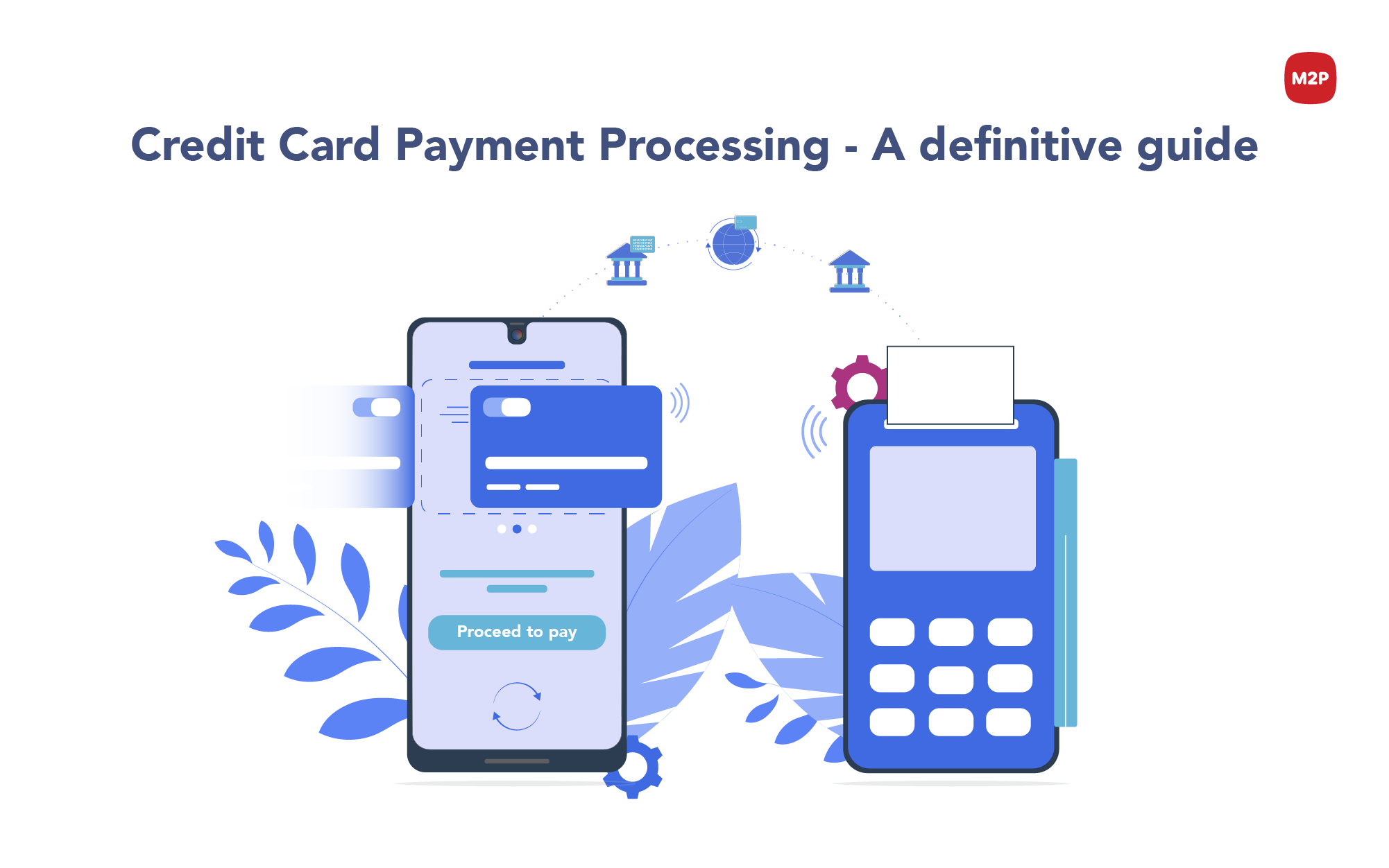 Credit Card Processing A Definitive GuideM2P Fintech Blog