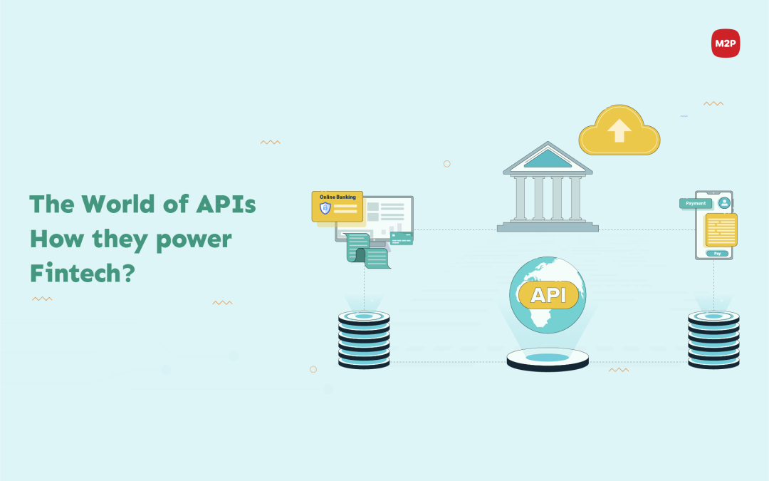 The world of APIs- How they power Fintech?