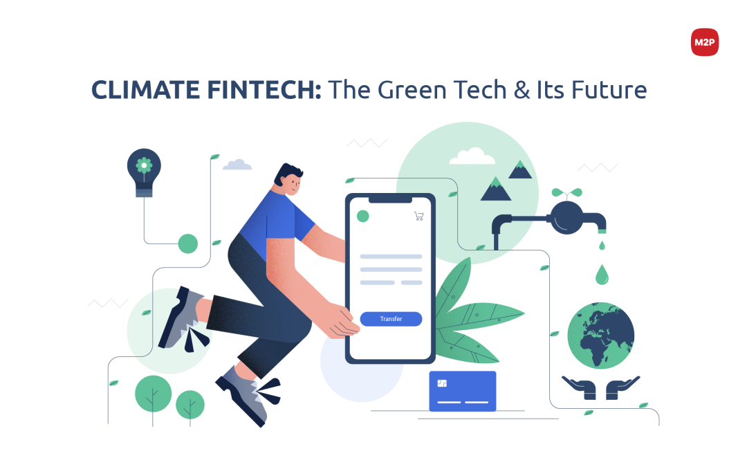 Climate Fintech: Fintech’s leading the Green Tech