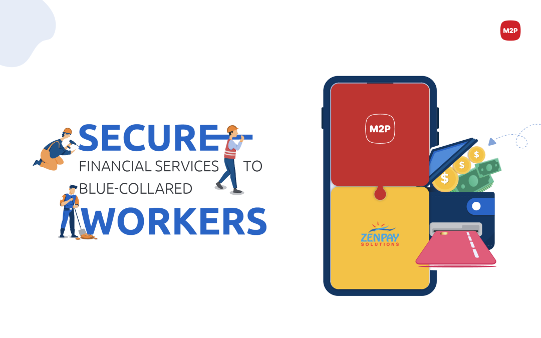 How M2P helps Zenpay enable financial inclusion?