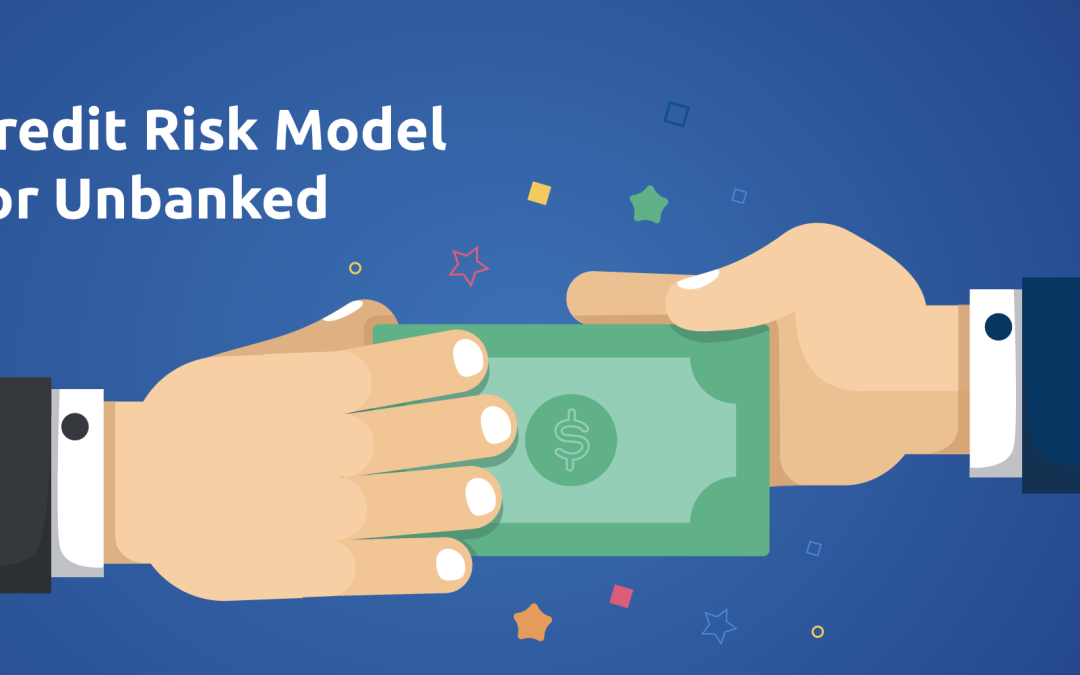 Credit Risk Model for Unbanked: Last-Mile Lending Enablement