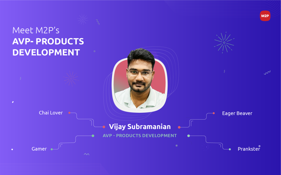 Meet Vijay, Our Product Specialist
