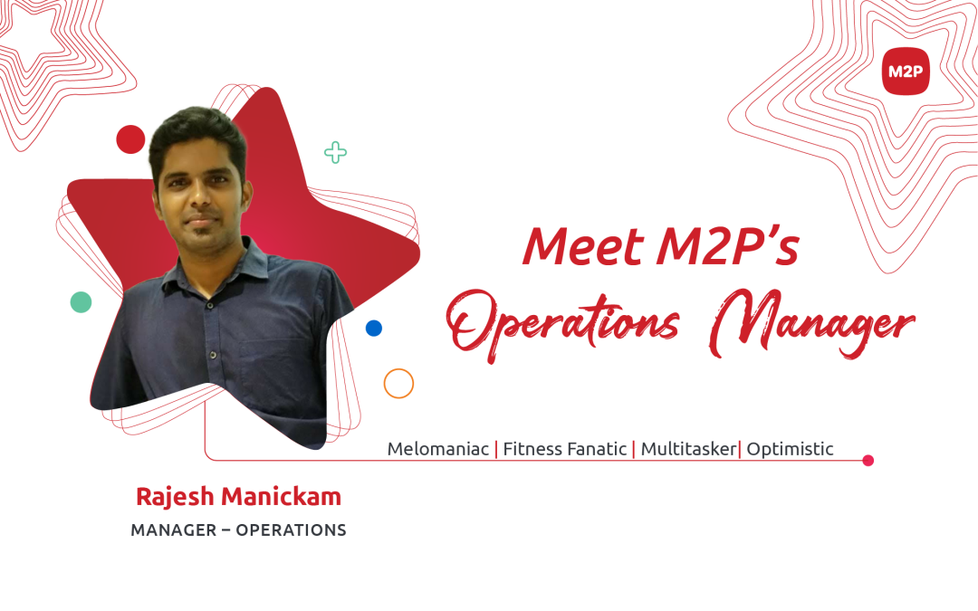 Meet M2P’s Operations Manager