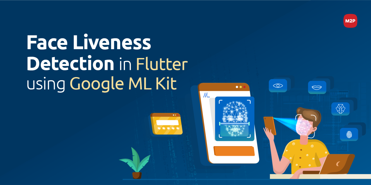 Unmask Face Liveness Detection By Integrating Google Ml Kit Into Your Flutter App M P Fintech Blog